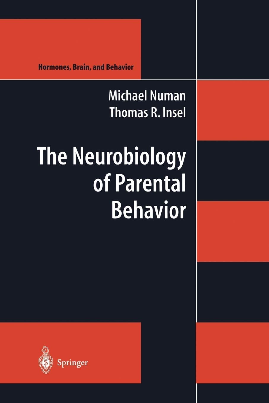 The Neurobiology of Parental Behavior (Hormones, Brain, and Behavior, 1)