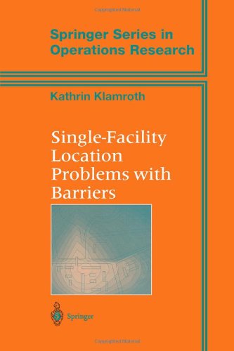 Single Facility Location Problems With Barriers (Springer Series In Operations Research And Financial Engineering)