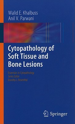 Cytopathology Of Soft Tissue And Bone Lesions (Essentials In Cytopathology)