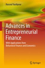 Advances in Entrepreneurial Finance With Applications from Behavioral Finance and Economics