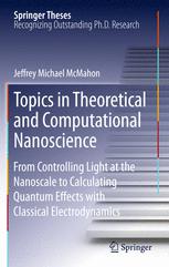 Topics in Theoretical and Computational Nanoscience From Controlling Light at the Nanoscale to Calculating Quantum Effects with Classical Electrodynamics