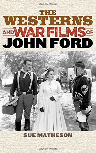 The Westerns and War Films of John Ford