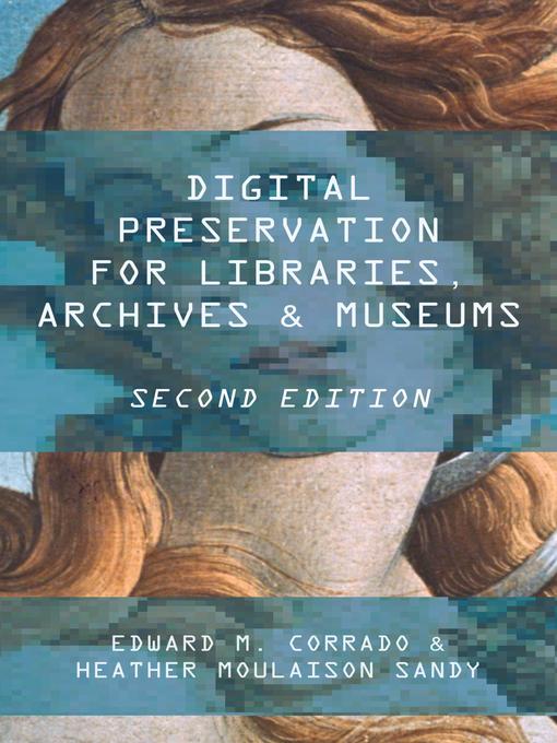 Digital Preservation for Libraries, Archives, and Museums