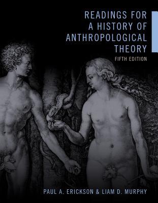 Readings for a History of Anthropological Theory, Fifth Edition