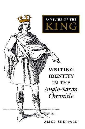 Families of the King : Writing Identity in the Anglo-Saxon Chronicle