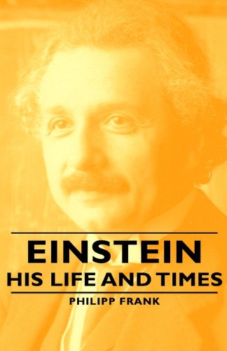 Einstein - His Life and Times