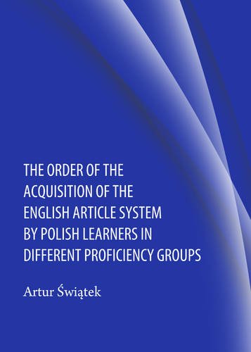 The Order of the Acquisition of the English Article System by Polish Learners in Different Proficiency Groups