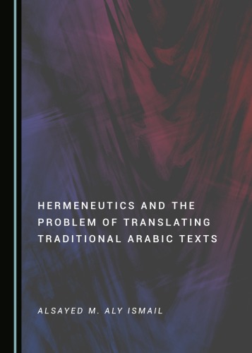 Hermeneutics and the Problem of Translating Traditional Arabic Texts