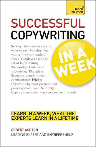 Successful Copywriting in a Week a Teach Yourself Guide