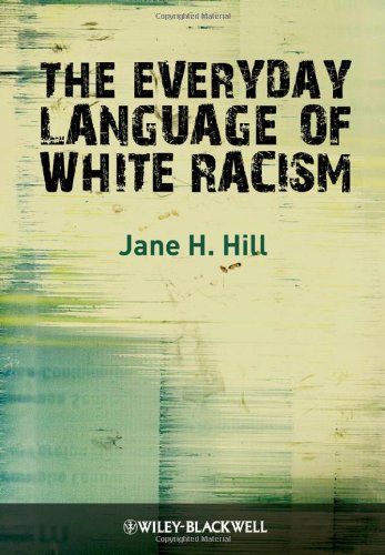 The Everyday Language of White Racism