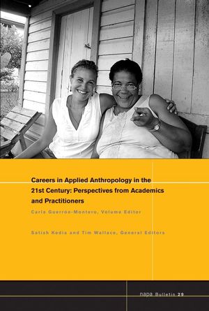 Careers in applied anthropology in the 21st century : perspectives from academics and practitioners