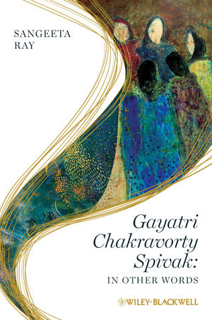 Gayatri Chakravorty Spivak : in other words