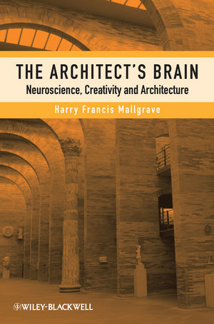 The architect's brain : neuroscience, creativity, and architecture