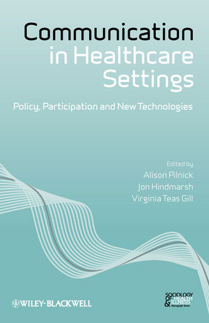 Communication in healthcare settings : policy, participation, and new technologies