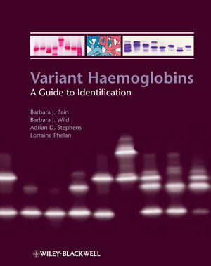 Variant Haemoglobins : a Guide to Identification.