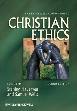 The Blackwell Companion to Christian Ethics