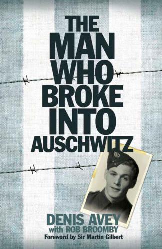 The man who broke into Auschwitz