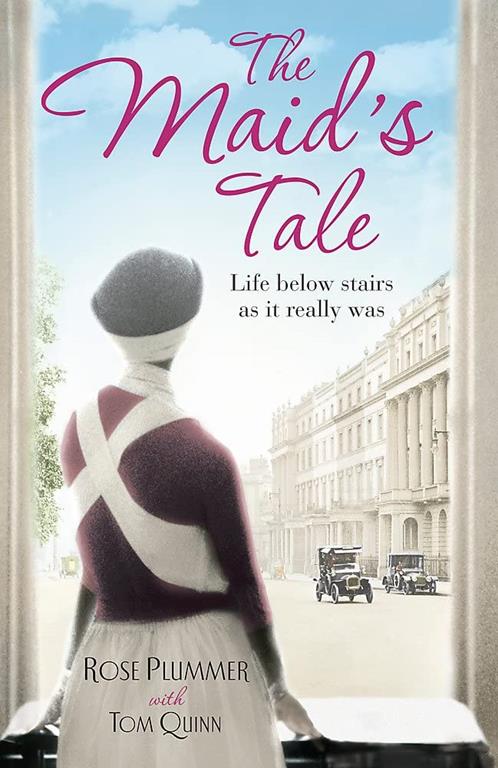 The Maid's Tale: A Revealing Memoir of Life Below Stairs (Lives of Servants)