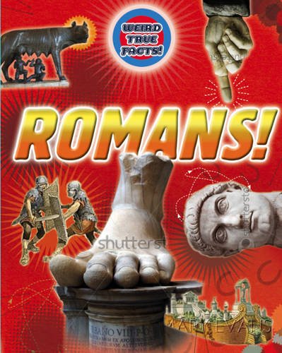 Romans! (Weird True Facts)