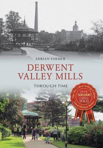 Derwent Valley Mills : through time