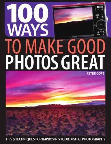 100 Ways to Make Good Photos Great