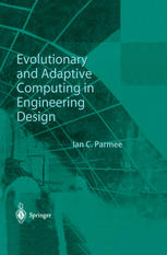 Evolutionary and adaptive computing in engineering design