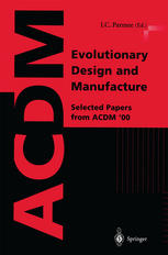 Evolutionary Design and Manufacture : Selected Papers from ACDM '00