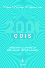 OOIS 2001 : 7th International Conference on Object-Oriented Information Systems, 27-29 August 2001, Calgary, Canada Proceedings.