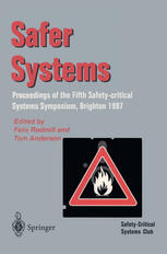 Safer Systems : Proceedings of the Fifth Safety-Critical Systems Symposium, Brighton 1997.