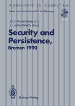 Security and Persistence : Proceedings of the International Workshop on Computer Architectures to Support Security and Persistence of Information 8-11 May 1990, Bremen, West Germany.
