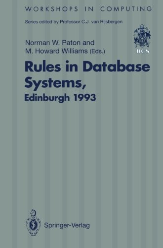 Rules in Database Systems : Proceedings of the 1st International Workshop on Rules in Database Systems, Edinburgh, Scotland, 30 August-1 September 1993