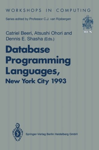 Database Programming Languages (DBPL-4) : Proceedings of the Fourth International Workshop on Database Programming Languages Object Models and Languages, Manhattan, New York City, USA, 30 August-1 September 1993.