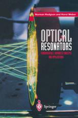 Optical Resonators : Fundamentals, Advanced Concepts and Applications.