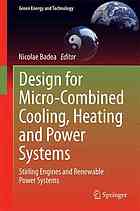 Design for micro-combined cooling, heating and power systems : stirling engines and renewable power systems