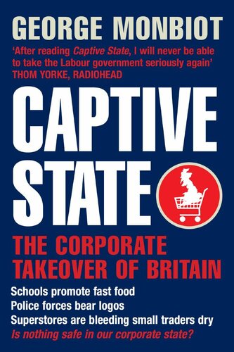 Captive state : the corporate takeover of Britain