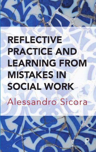 Reflective practice and learning from mistakes in social work