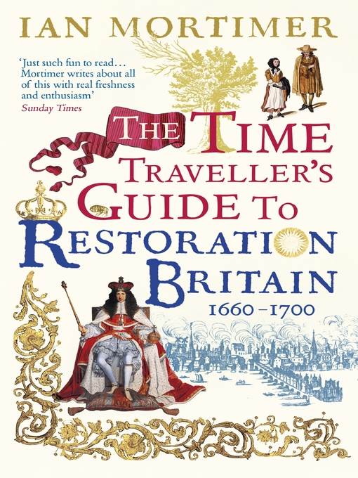 The Time Traveller's Guide to Restoration Britain