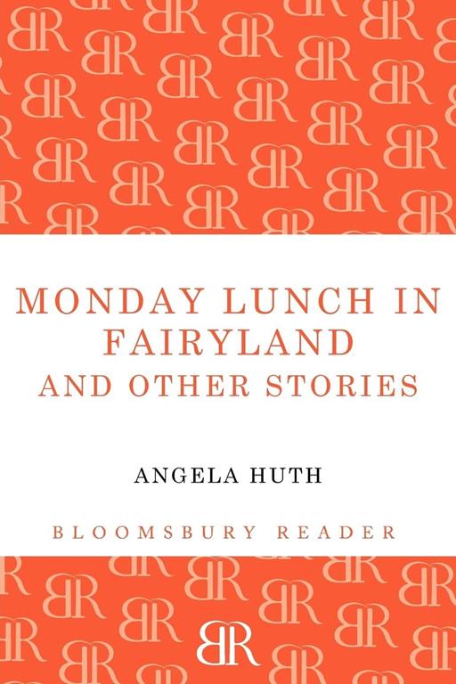 Monday Lunch in Fairyland and Other Stories