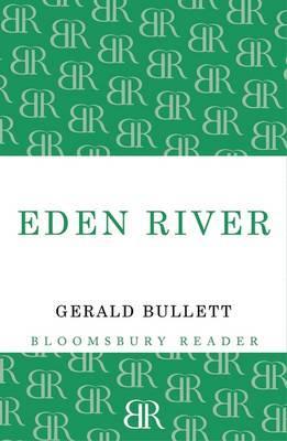 Eden River. Gerald Bullett