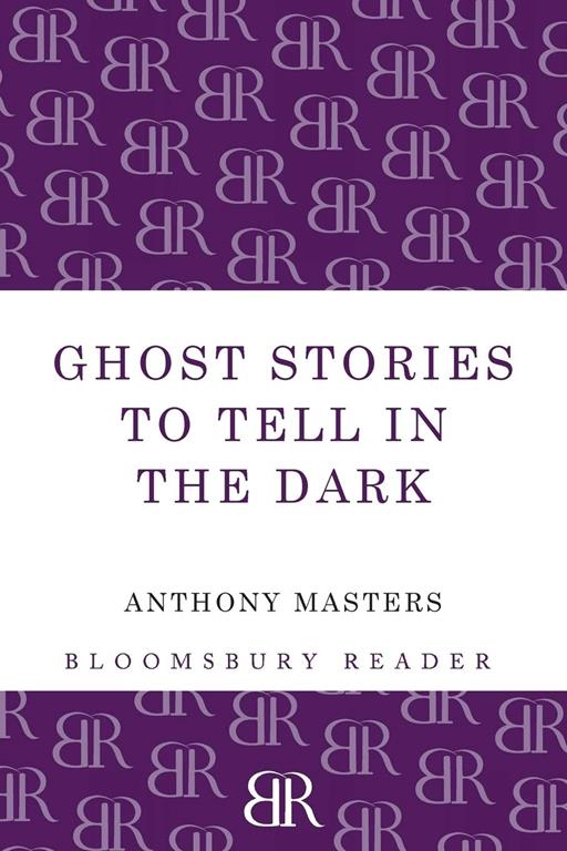 Ghost Stories To Tell In The Dark