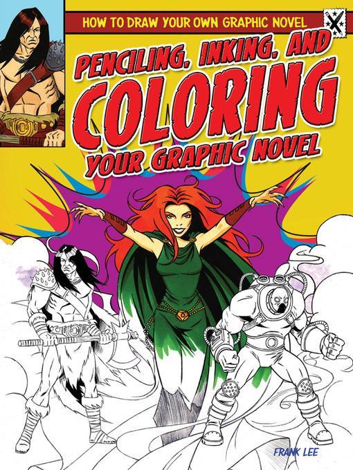 Penciling, Inking, and Coloring Your Graphic Novel