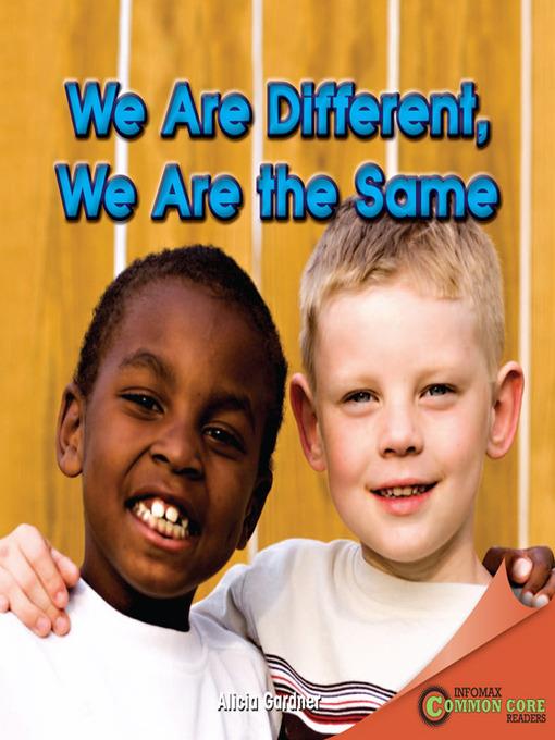 We Are Different, We Are the Same