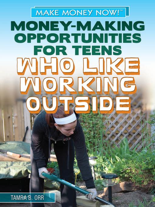 Money-Making Opportunities for Teens Who Like Working Outside