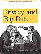 Privacy and big data: [the players, regulators, and stakeholders]