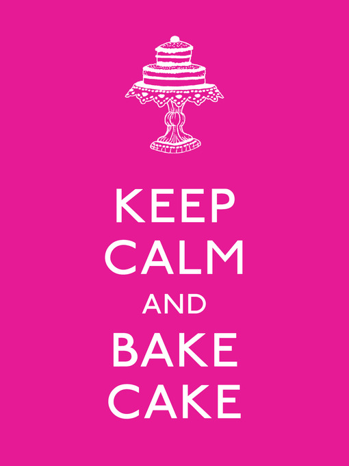 Keep Calm and Bake Cake