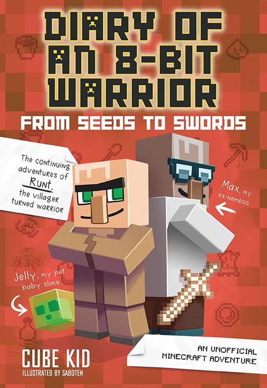 Diary of an 8-Bit Warrior: From Seeds to Swords: An Unofficial Minecraft Adventure (Volume 2)