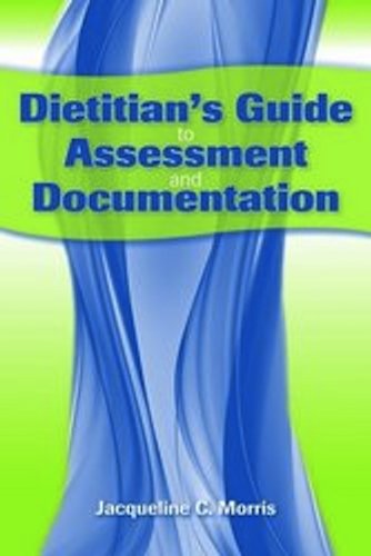 Dietitian's Guide to Assessment and Documentation