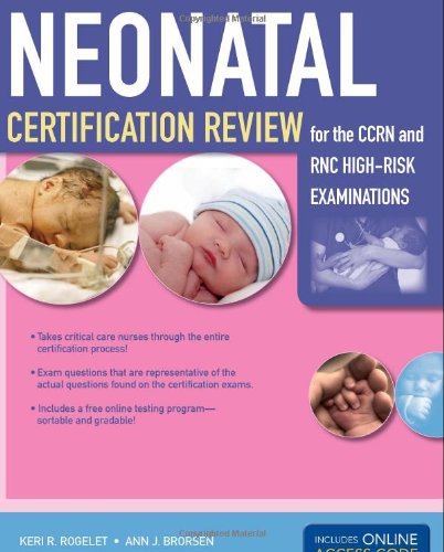 Neonatal Certification Review for the Ccrn and Rnc High-Risk Examinations