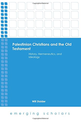 Palestinian Christians and the Old Testament History, Hermeneutics, and Ideology