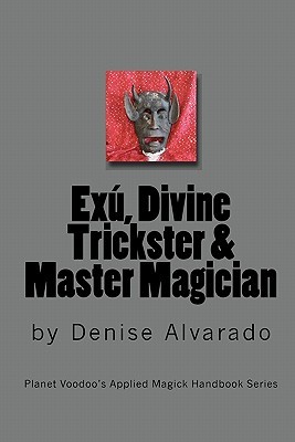 Exu, Divine Trickster and Master Magician